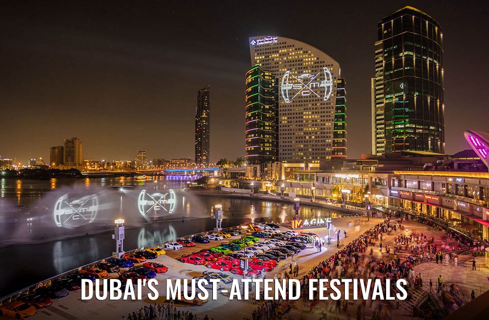 Unforgettable Dubai Festivals A Guide For First Time Travelers