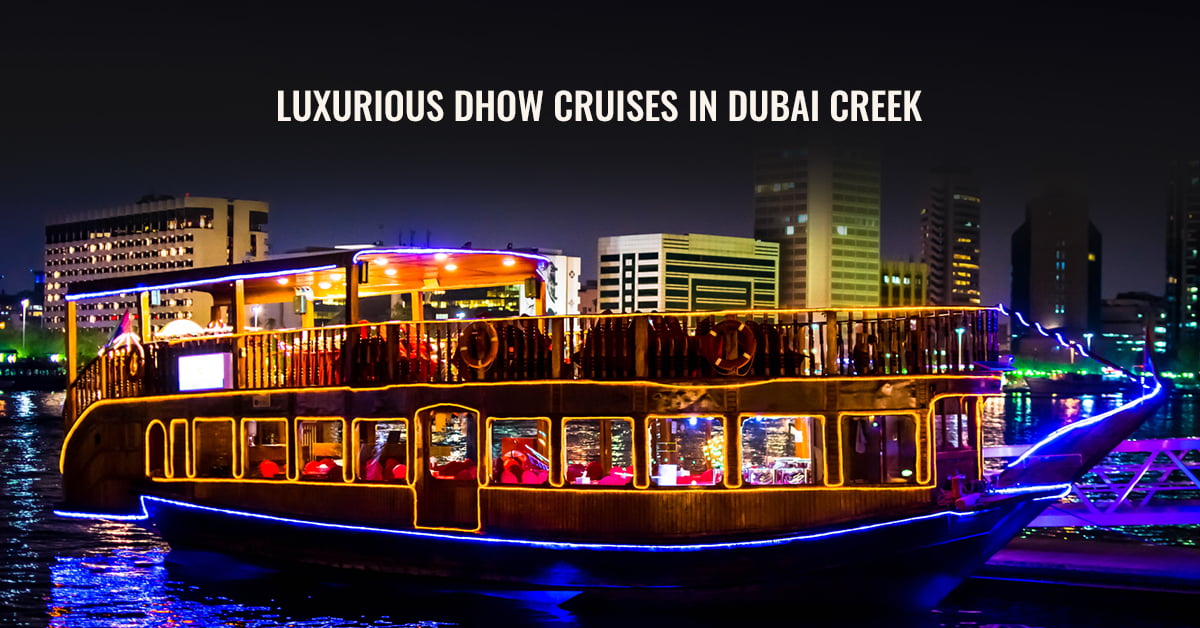 6 Most Highly-rated Dhow Cruises in Dubai Creek